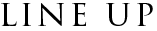 LINE UP